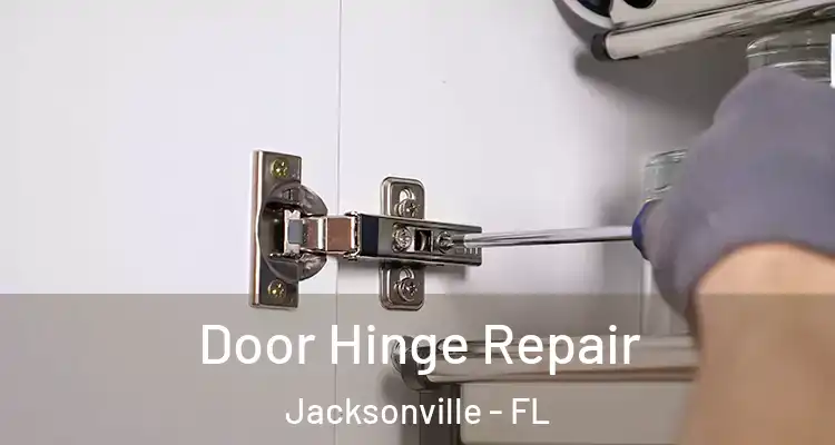  Door Hinge Repair Jacksonville - FL