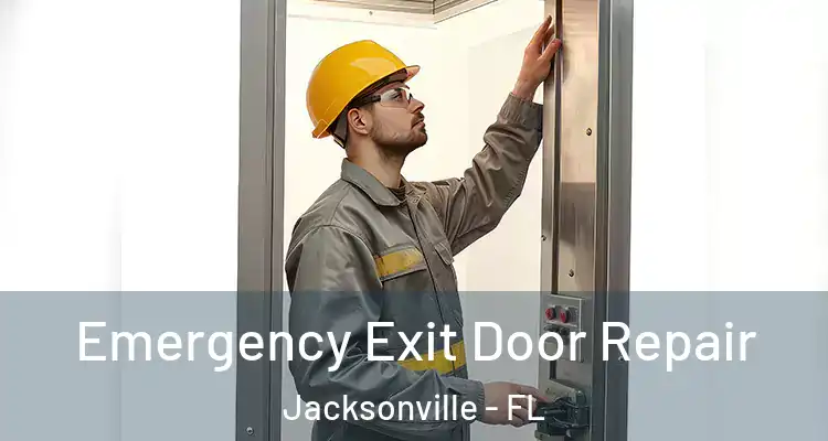  Emergency Exit Door Repair Jacksonville - FL