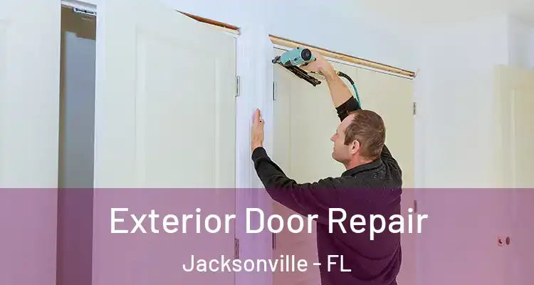  Exterior Door Repair Jacksonville - FL