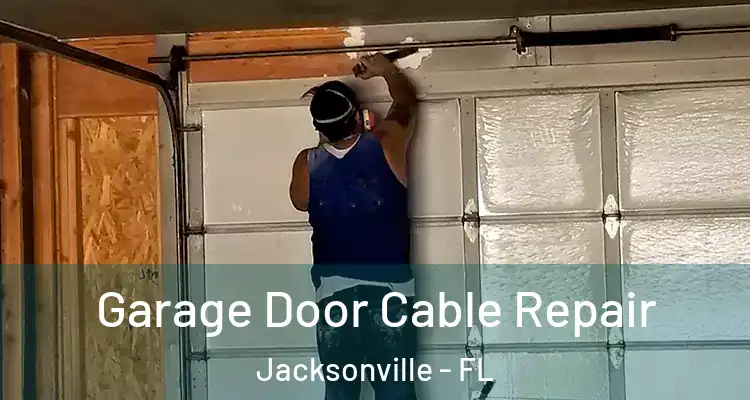  Garage Door Cable Repair Jacksonville - FL
