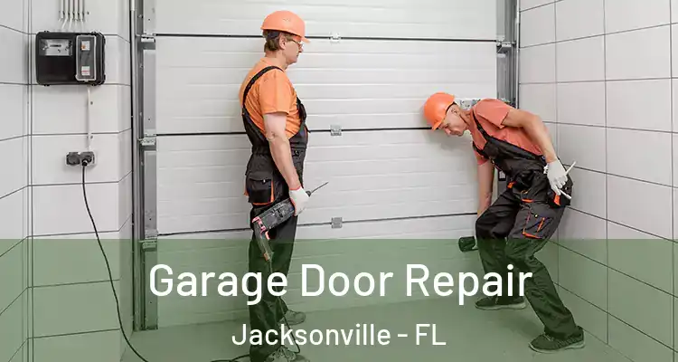  Garage Door Repair Jacksonville - FL