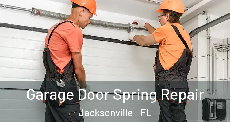  Garage Door Spring Repair Jacksonville - FL