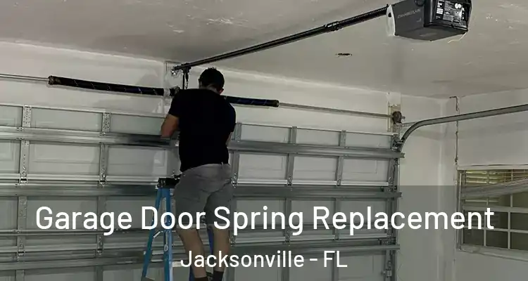  Garage Door Spring Replacement Jacksonville - FL