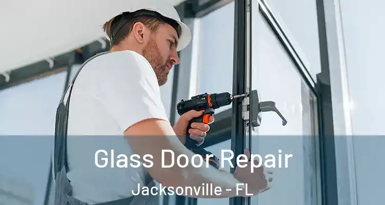  Glass Door Repair Jacksonville - FL