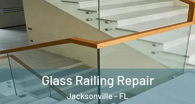  Glass Railing Repair Jacksonville - FL