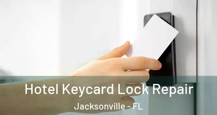  Hotel Keycard Lock Repair Jacksonville - FL