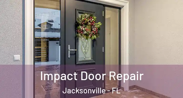  Impact Door Repair Jacksonville - FL