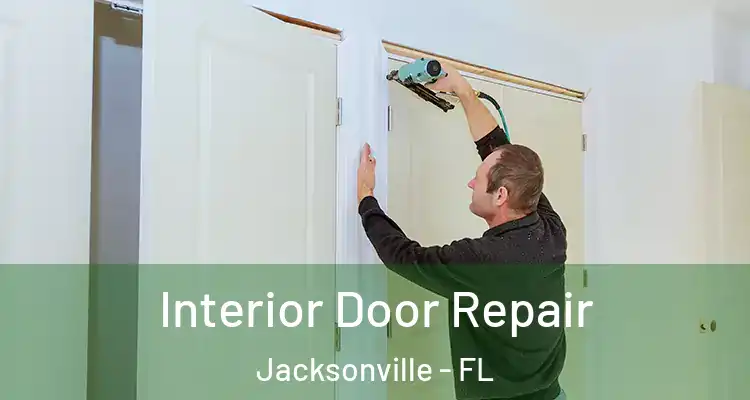 Interior Door Repair Jacksonville - FL