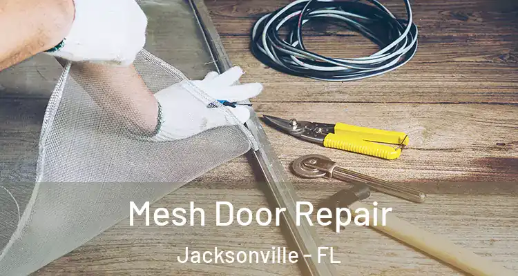  Mesh Door Repair Jacksonville - FL