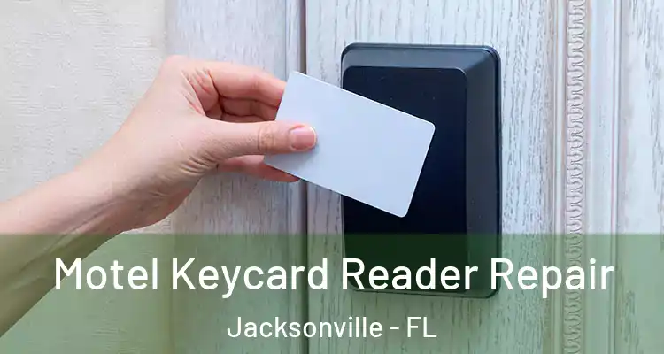  Motel Keycard Reader Repair Jacksonville - FL