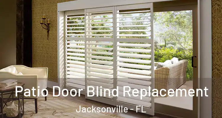  Patio Door Blind Replacement Jacksonville - FL