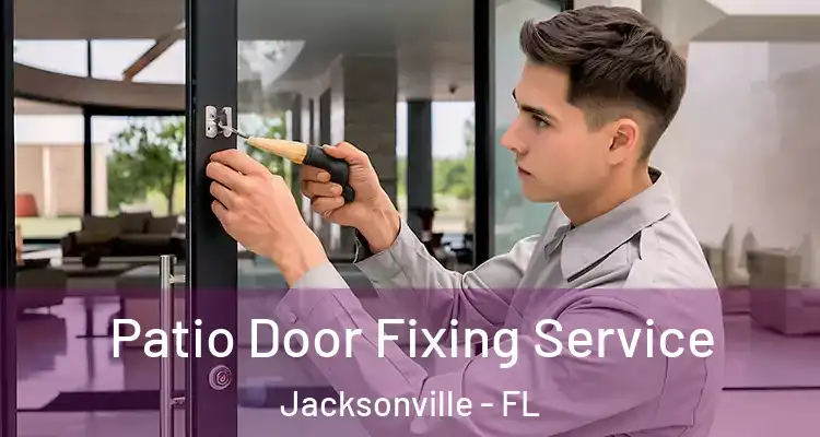  Patio Door Fixing Service Jacksonville - FL