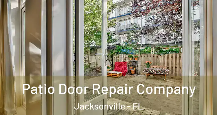  Patio Door Repair Company Jacksonville - FL