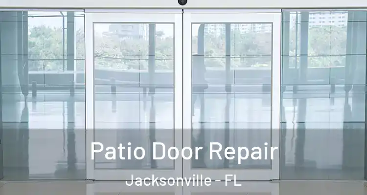  Patio Door Repair Jacksonville - FL