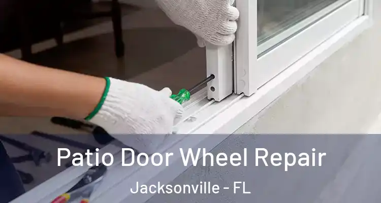  Patio Door Wheel Repair Jacksonville - FL