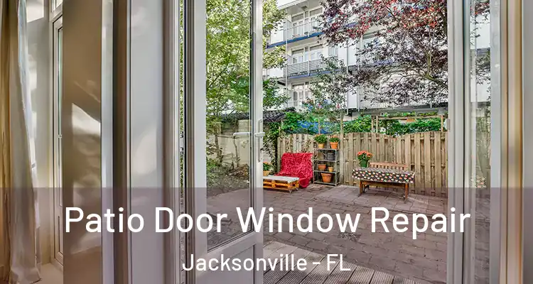  Patio Door Window Repair Jacksonville - FL