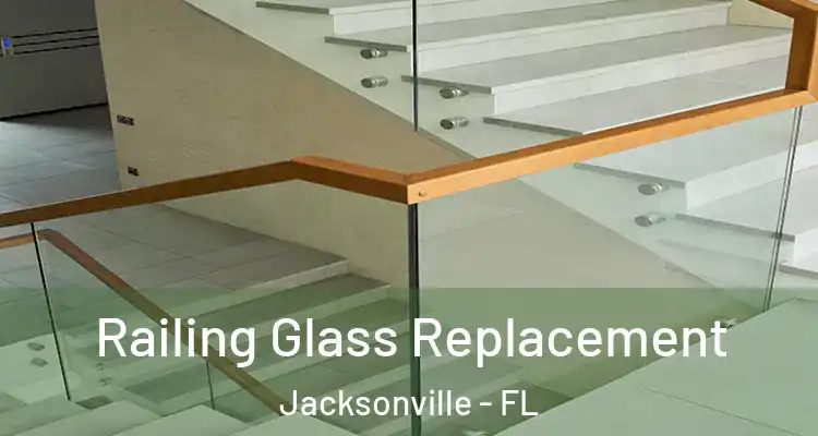  Railing Glass Replacement Jacksonville - FL
