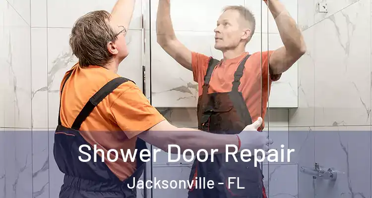  Shower Door Repair Jacksonville - FL