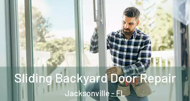  Sliding Backyard Door Repair Jacksonville - FL