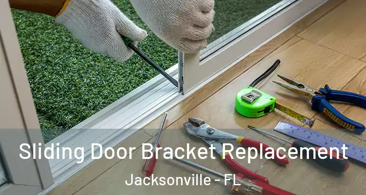  Sliding Door Bracket Replacement Jacksonville - FL