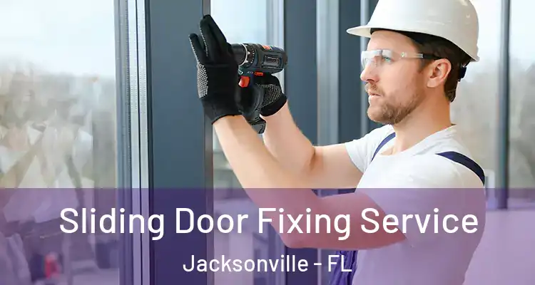  Sliding Door Fixing Service Jacksonville - FL