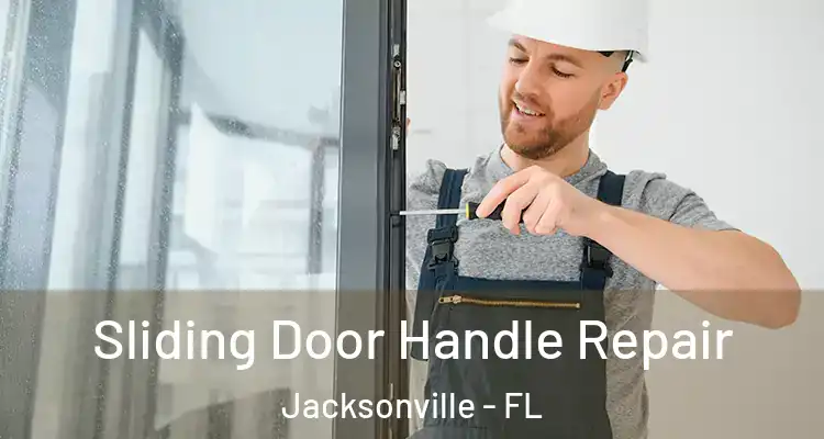  Sliding Door Handle Repair Jacksonville - FL