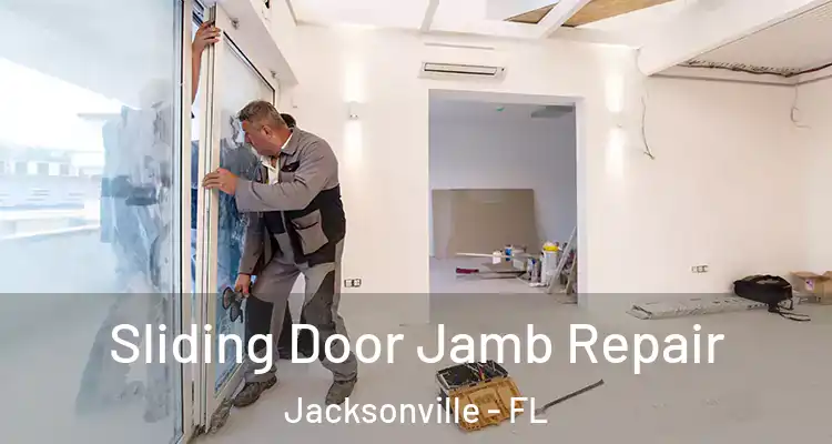  Sliding Door Jamb Repair Jacksonville - FL