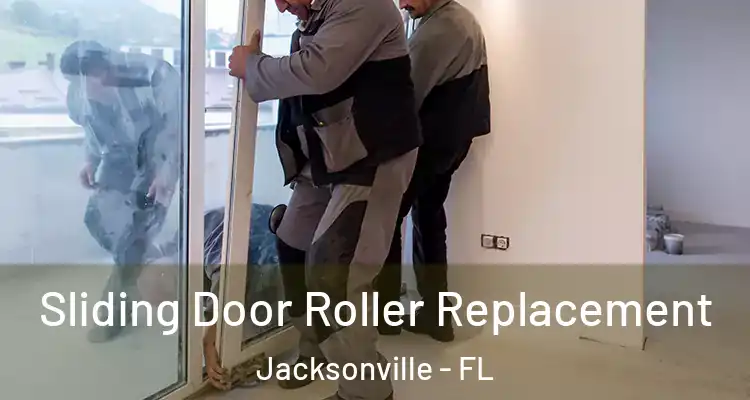  Sliding Door Roller Replacement Jacksonville - FL