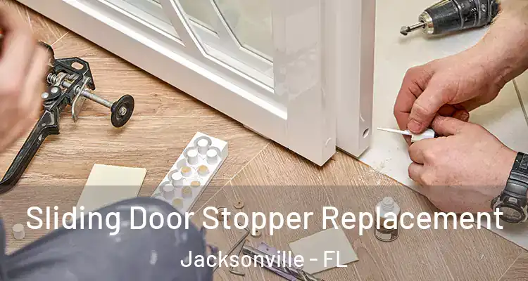  Sliding Door Stopper Replacement Jacksonville - FL