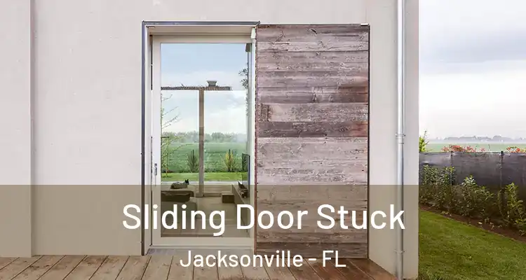  Sliding Door Stuck Jacksonville - FL