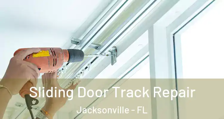  Sliding Door Track Repair Jacksonville - FL