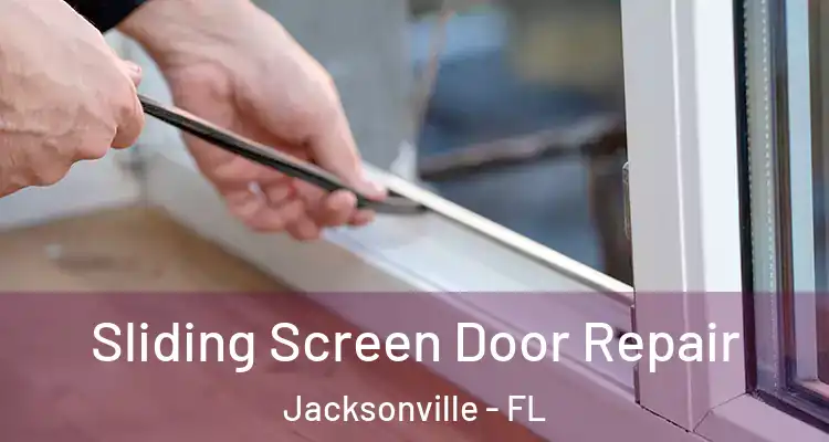  Sliding Screen Door Repair Jacksonville - FL