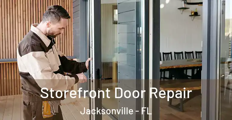  Storefront Door Repair Jacksonville - FL