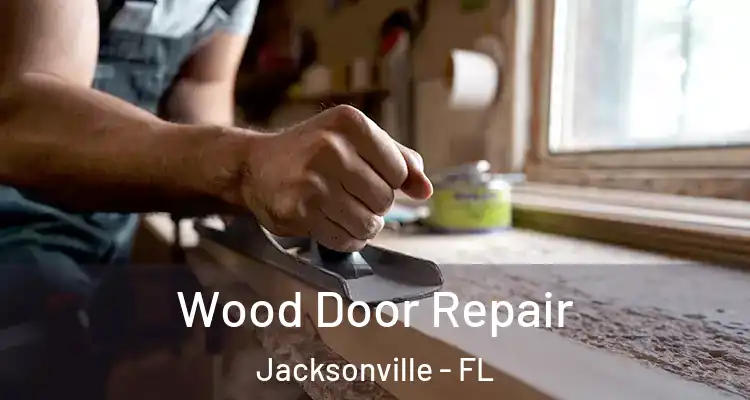  Wood Door Repair Jacksonville - FL